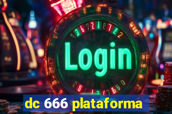 dc 666 plataforma